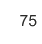 75